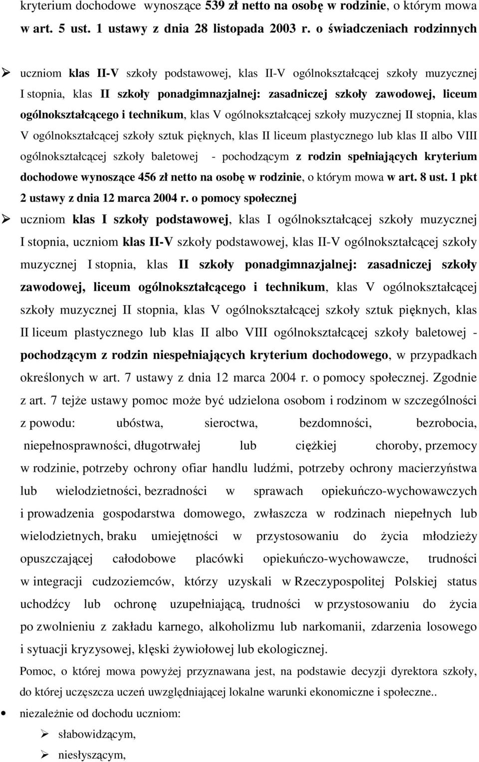 ogólnokształcącego i technikum, klas V ogólnokształcącej szkoły muzycznej II stopnia, klas V ogólnokształcącej szkoły sztuk pięknych, klas II liceum plastycznego lub klas II albo VIII