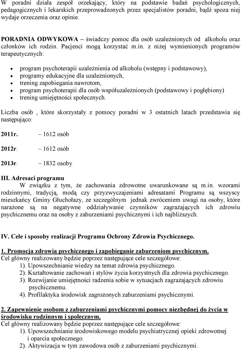 Pacjenci mogą korzystać m.in.