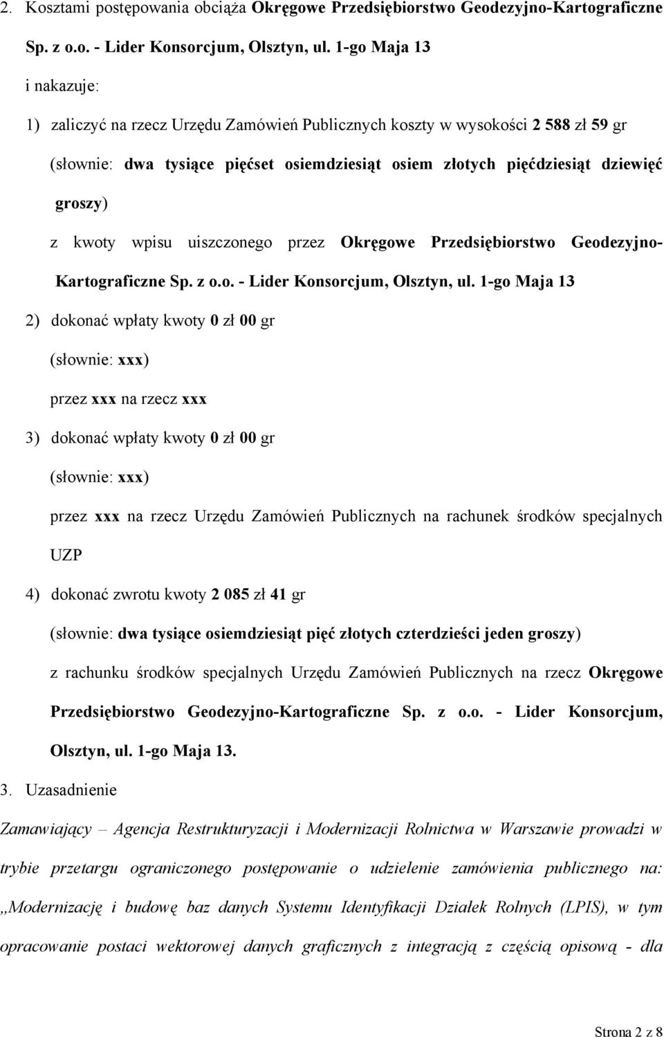 kwoty wpisu uiszczonego przez Okręgowe Przedsiębiorstwo Geodezyjno- Kartograficzne Sp. z o.o. - Lider Konsorcjum, Olsztyn, ul.