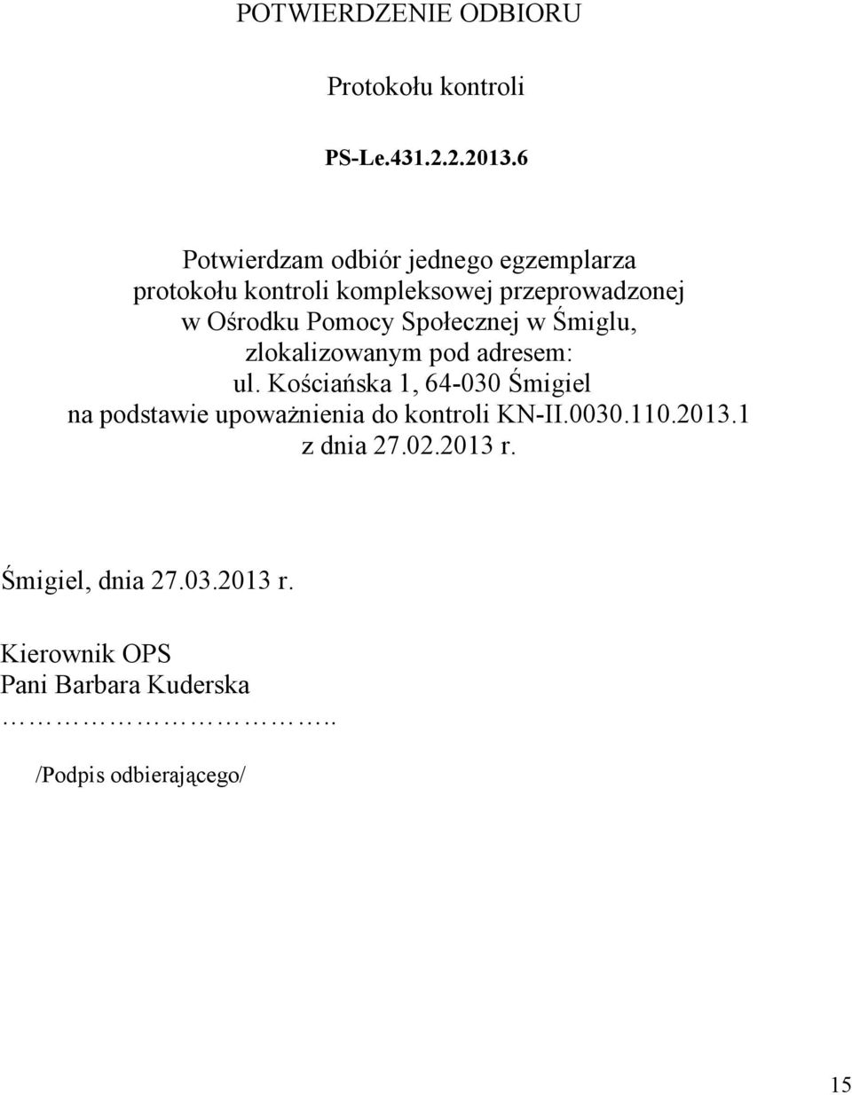 Pomocy Społecznej w Śmiglu, zlokalizowanym pod adresem: ul.