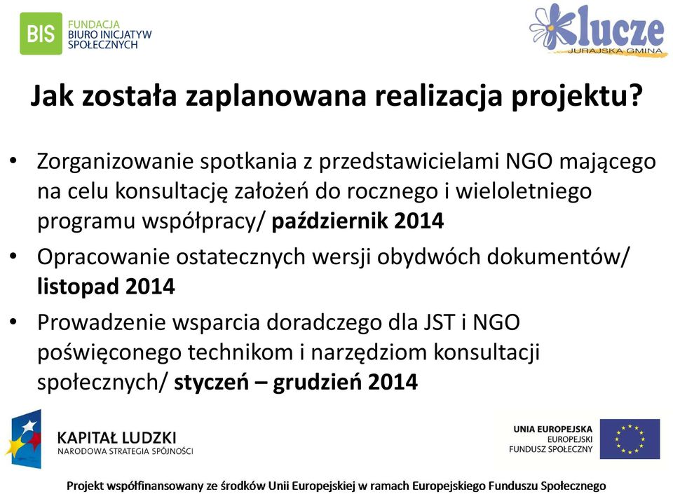 i wieloletniego programu współpracy/ październik 2014 Opracowanie ostatecznych wersji obydwóch