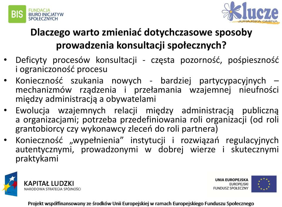 rządzenia i przełamania wzajemnej nieufności między administracją a obywatelami Ewolucja wzajemnych relacji między administracją publiczną a organizacjami;