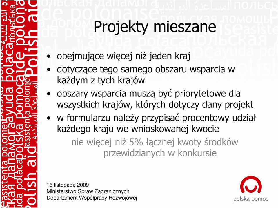 krajów, których dotyczy dany projekt w formularzu naleŝy przypisać procentowy udział