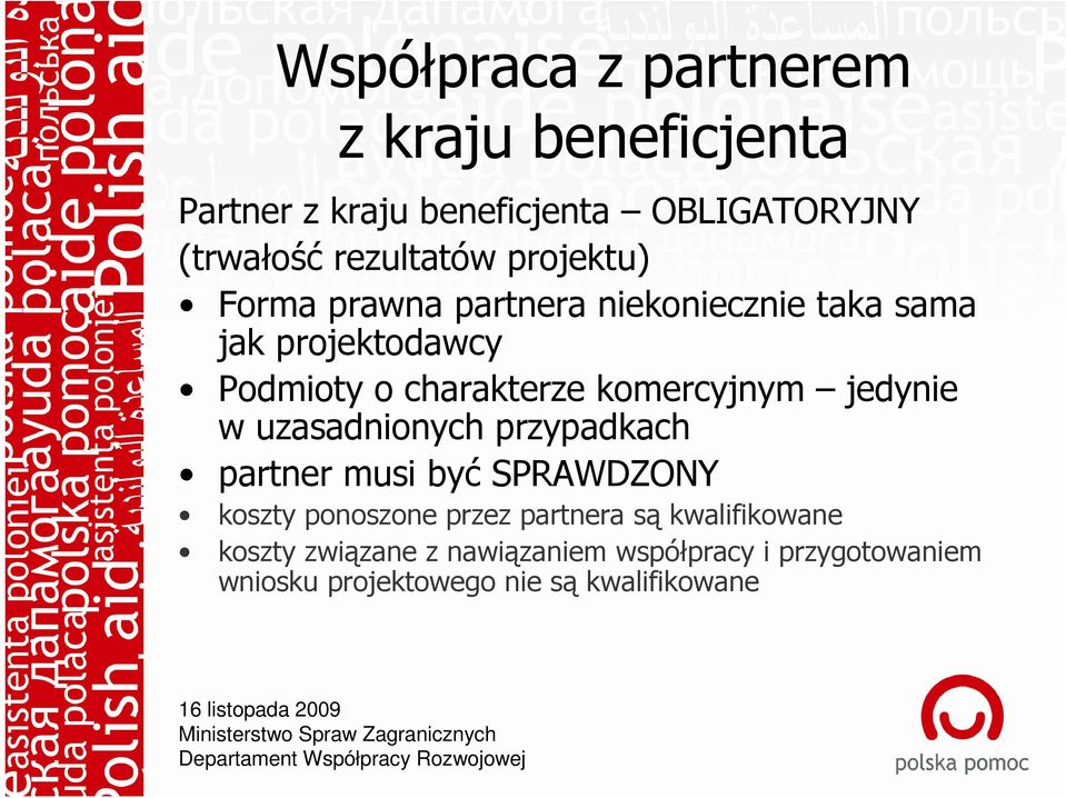 komercyjnym jedynie w uzasadnionych przypadkach partner musi być SPRAWDZONY koszty ponoszone przez partnera