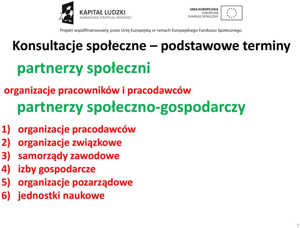 społeczno-gospodarczy 1) organizacje pracodawców 2) organizacje