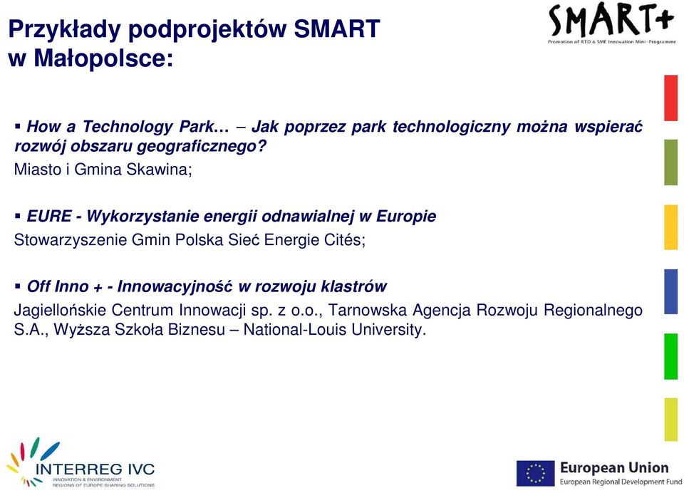 Miasto i Gmina Skawina; EURE - Wykorzystanie energii odnawialnej w Europie Stowarzyszenie Gmin Polska Sieć