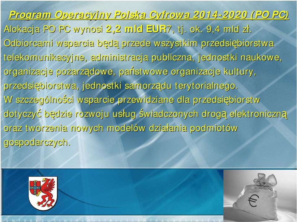 organizacje pozarządowe, państwowe organizacje kultury, przedsiębiorstwa, jednostki samorządu terytorialnego.