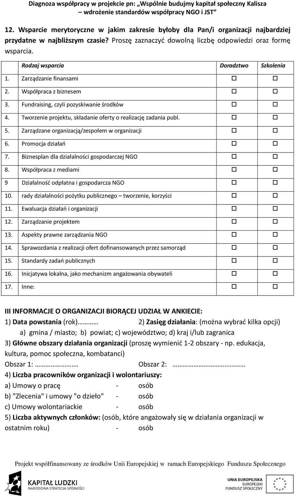 Zarządzane organizacją/zespołem w organizacji 6. Promocja działań 7. Biznesplan dla działalności gospodarczej NGO 8. Współpraca z mediami 9 Działalność odpłatna i gospodarcza NGO 10.