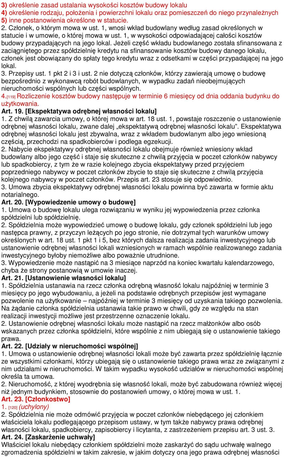 1, w wysokości odpowiadającej całości kosztów budowy przypadających na jego lokal.