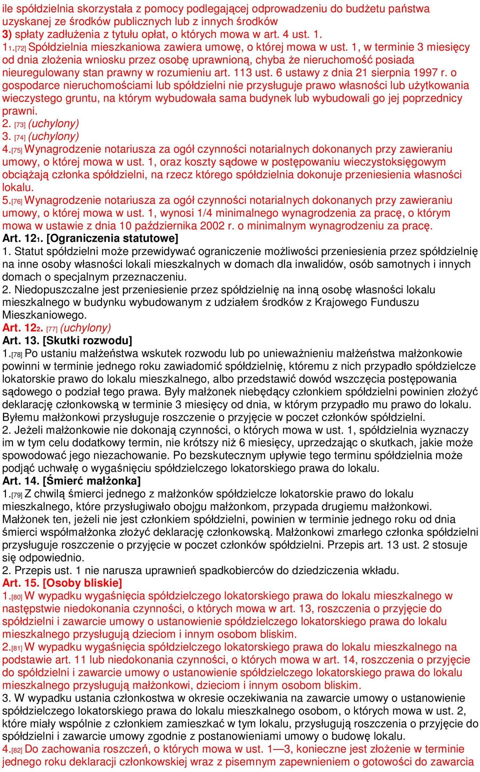 1, w terminie 3 miesięcy od dnia złożenia wniosku przez osobę uprawnioną, chyba że nieruchomość posiada nieuregulowany stan prawny w rozumieniu art. 113 ust. 6 ustawy z dnia 21 sierpnia 1997 r.
