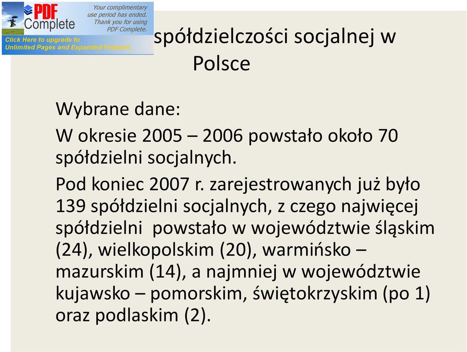 zarejestrowanych już było 139 spółdzielni socjalnych, z czego najwięcej spółdzielni powstało w