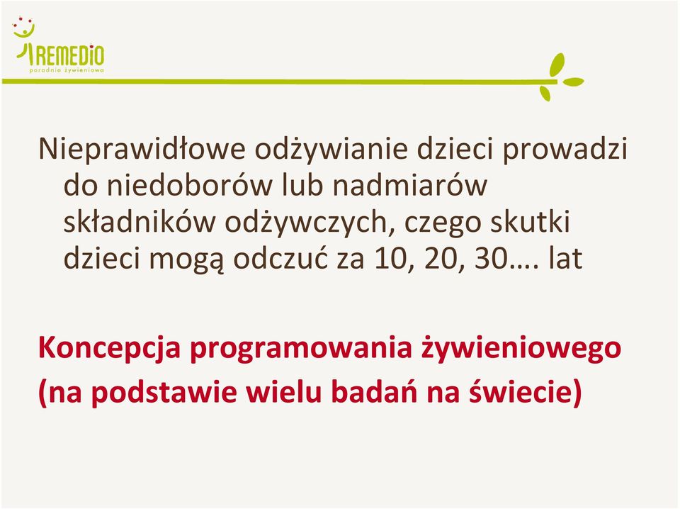 skutki dzieci mogąodczućza 10, 20, 30.