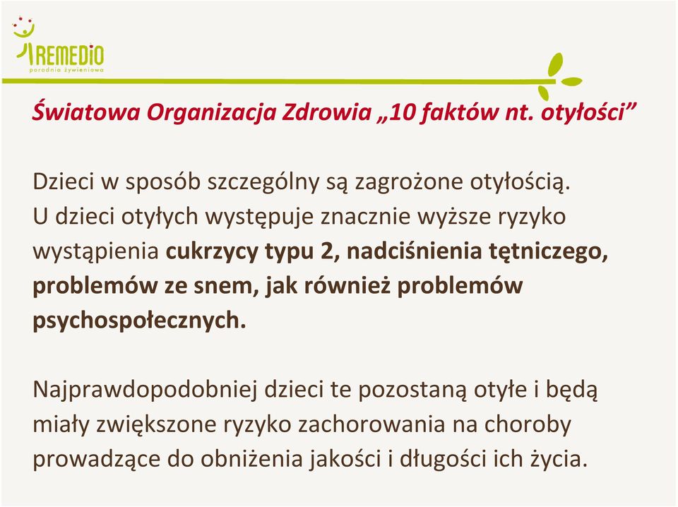 problemów ze snem, jak równieżproblemów psychospołecznych.