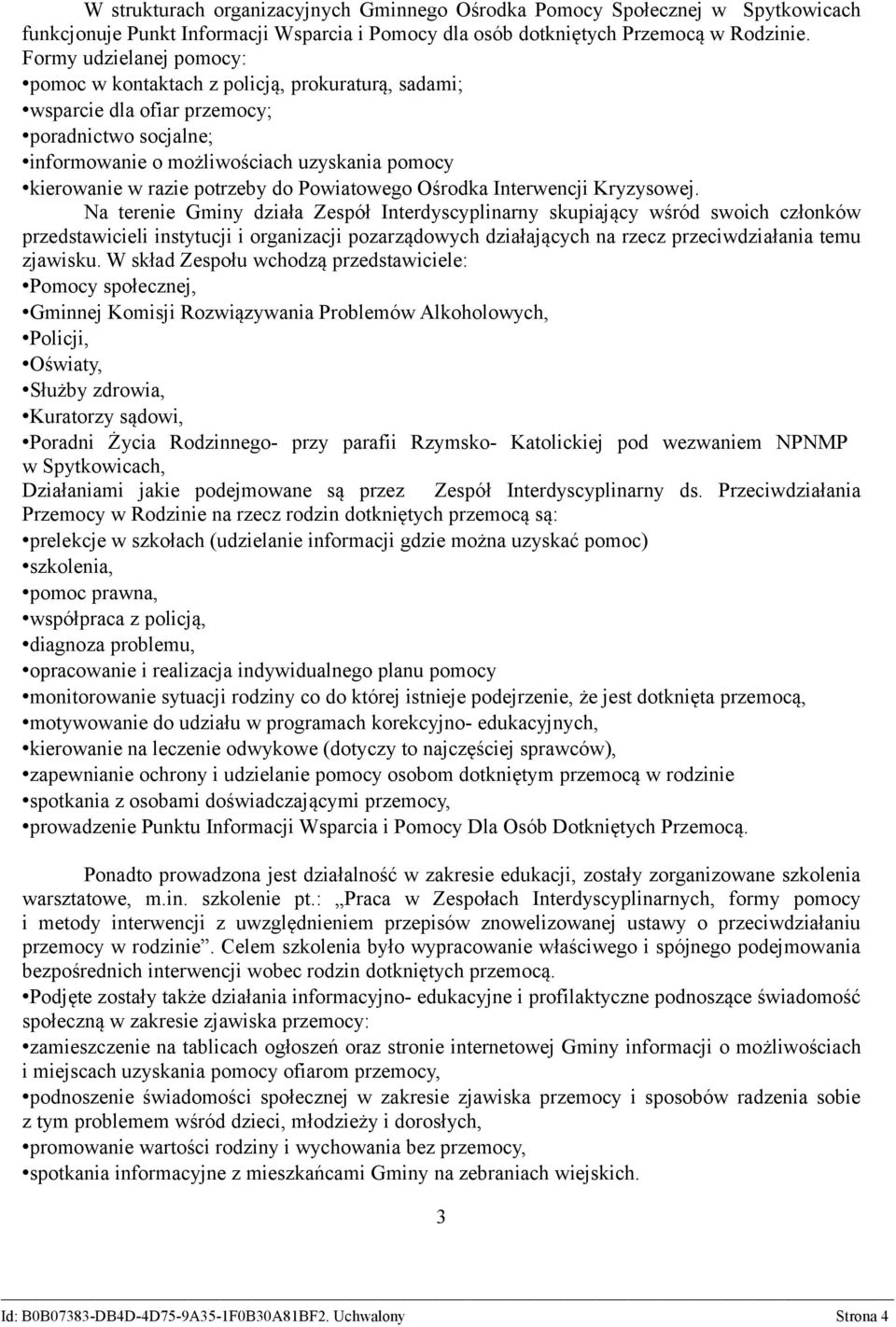 potrzeby do Powiatowego Ośrodka Interwencji Kryzysowej.