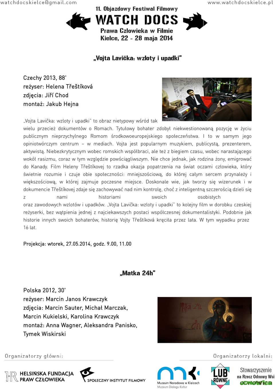 Vojta jest popularnym muzykiem, publicystą, prezenterem, aktywistą.