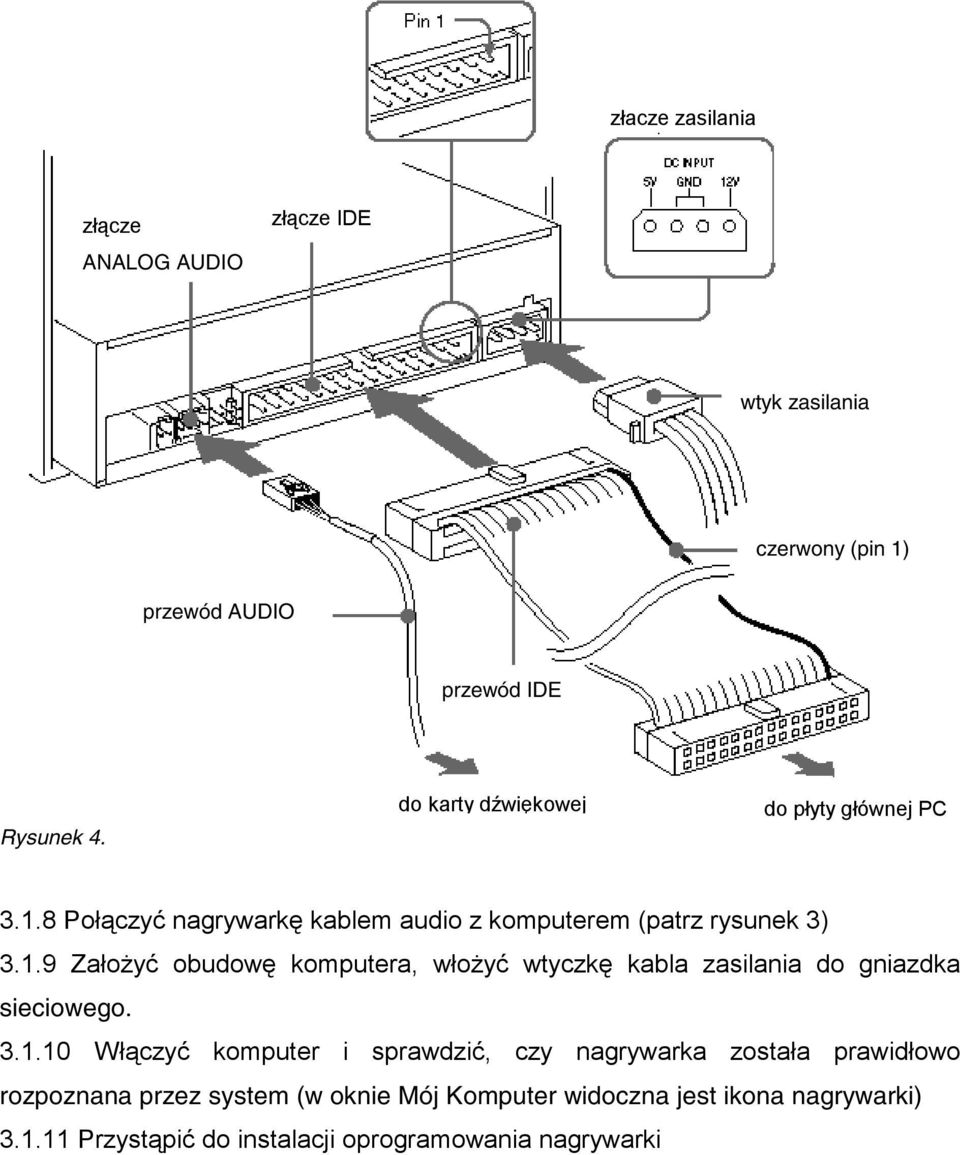 3.1.10 Włączyć komputer i sprawdzić, czy nagrywarka została prawidłowo rozpoznana przez system (w oknie Mój Komputer widoczna jest