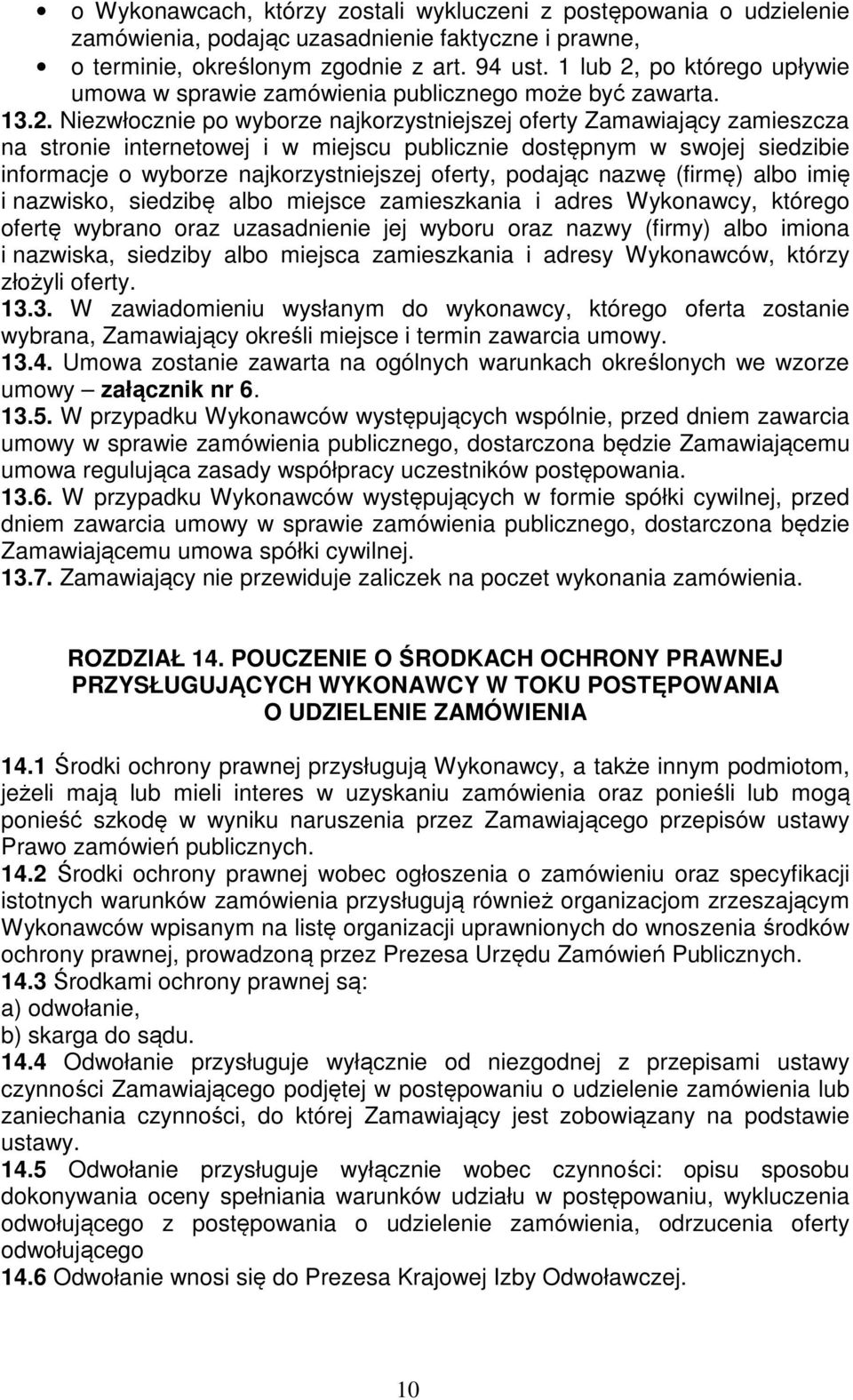 po którego upływie umowa w sprawie zamówienia publicznego może być zawarta. 13.2.