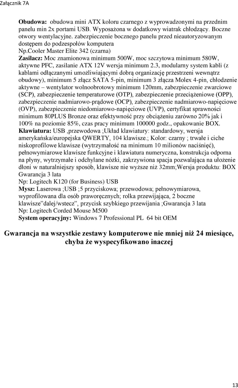 USB klawisze dalej/wstecz, przycisk szybkiego przewijania ; System operacyjny: Windows 7 Professional PL 64