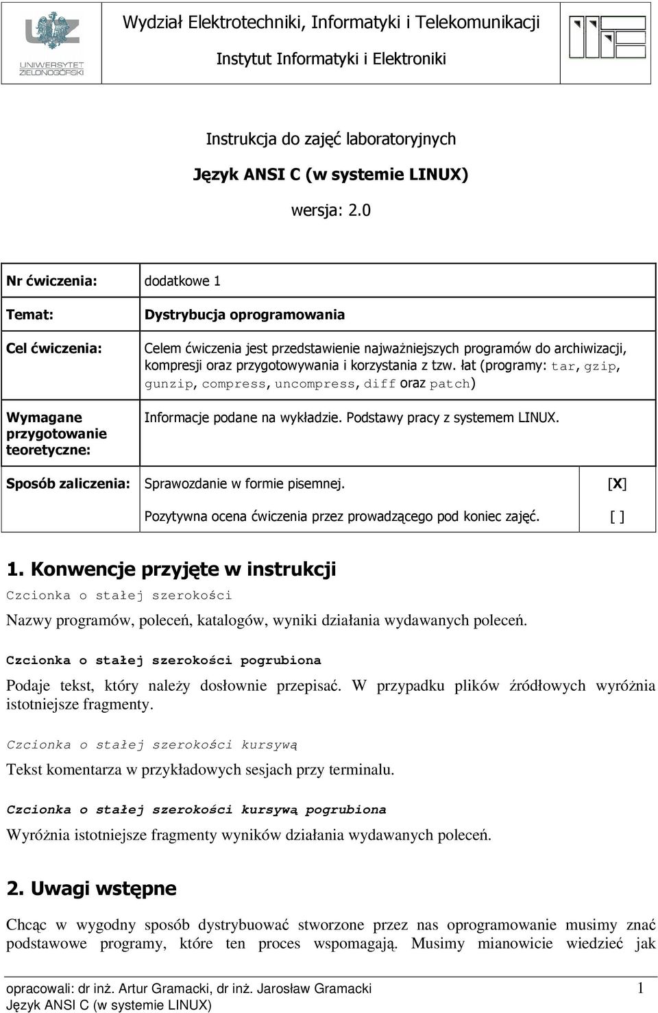 Czionk o stłj szrokoi kursyw Tkst komntrz w przykłdowyh ssjh przy trminlu. Czionk o stłj szrokoi kursyw pogruion Wyróni istotnijsz frgmnty wyników dziłni wydwnyh pol.