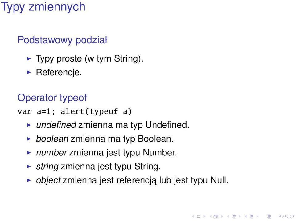 Undefined. boolean zmienna ma typ Boolean. number zmienna jest typu Number.