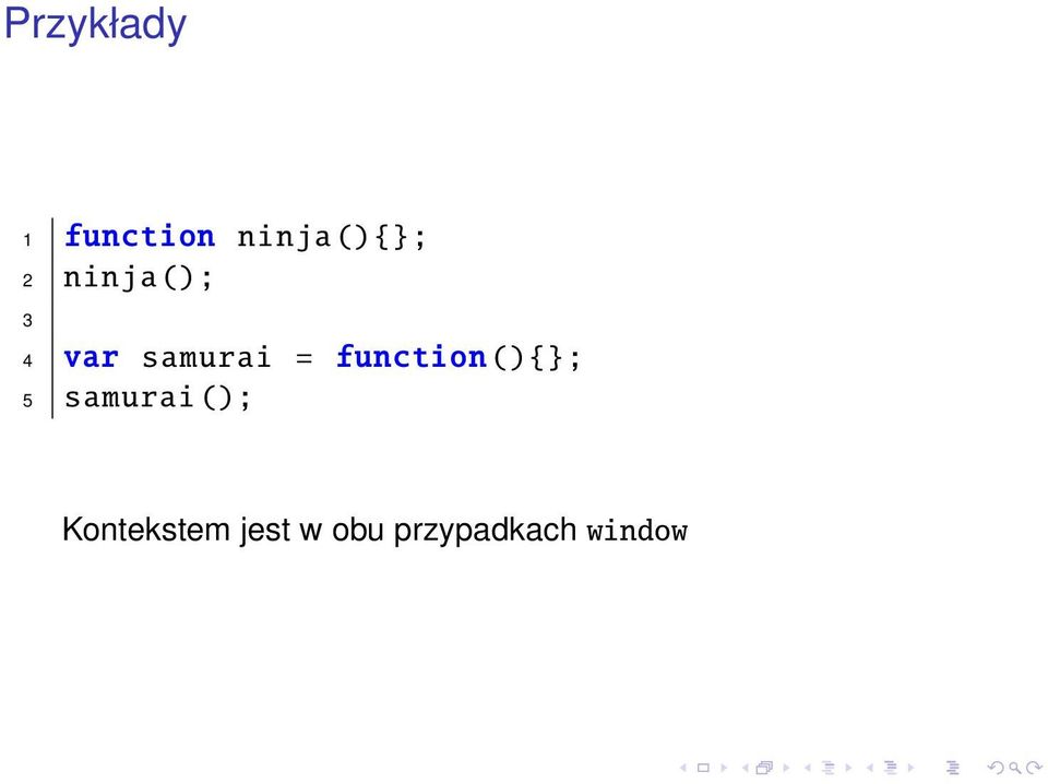 function (){}; 5 samurai();