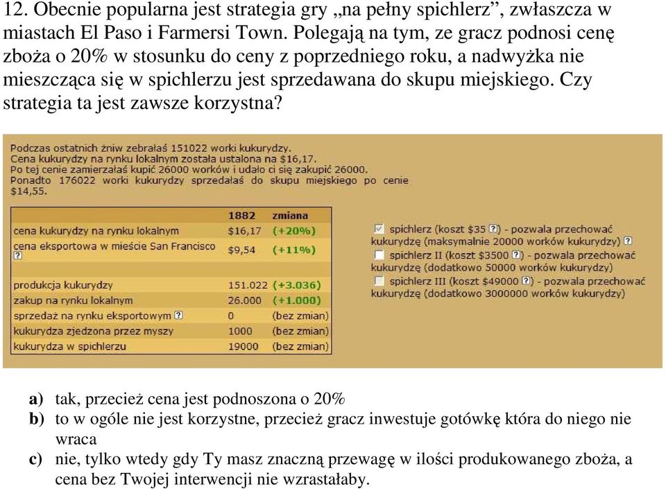 sprzedawana do skupu miejskiego. Czy strategia ta jest zawsze korzystna?