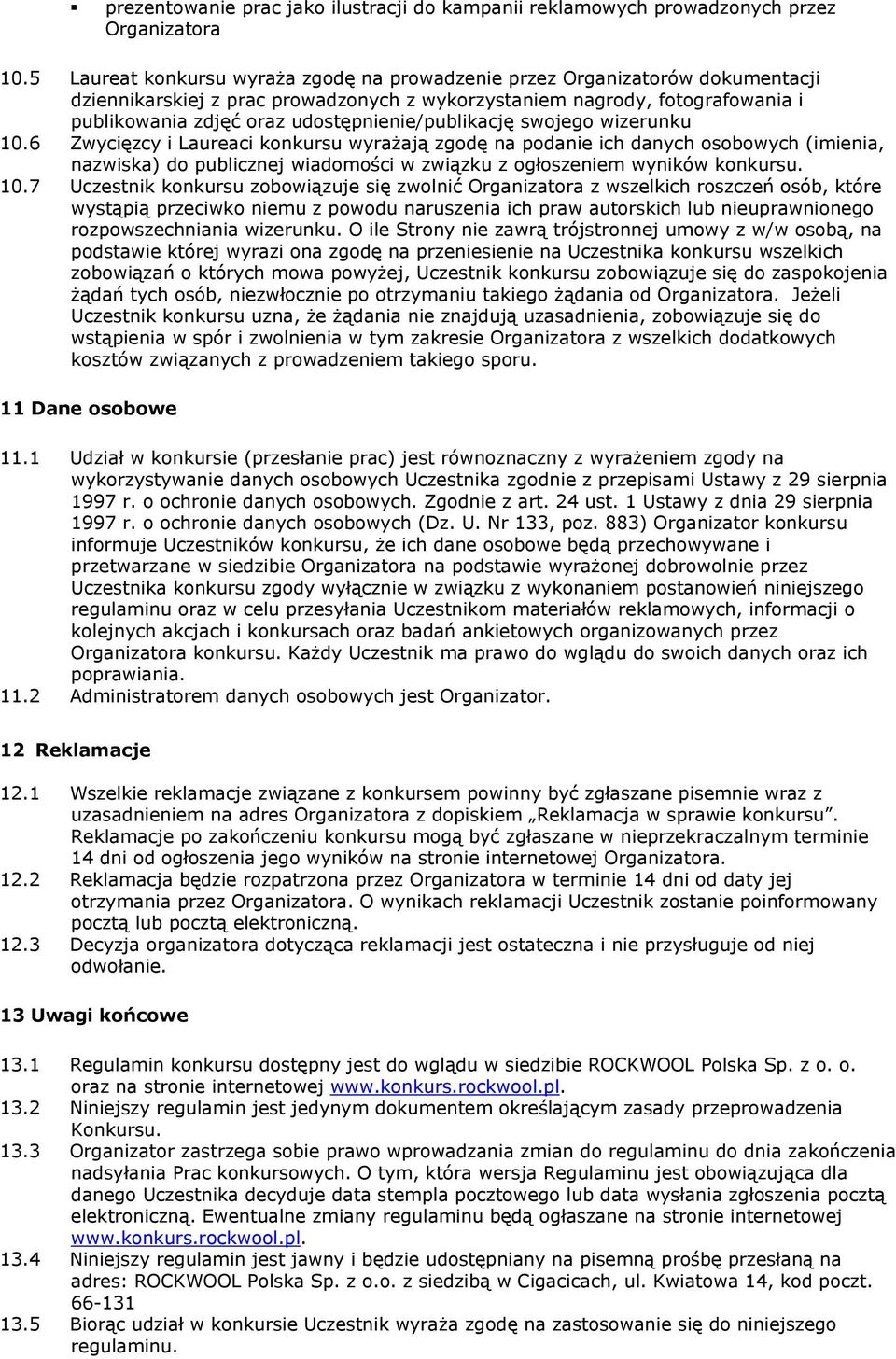 udostępnienie/publikację swojego wizerunku 10.