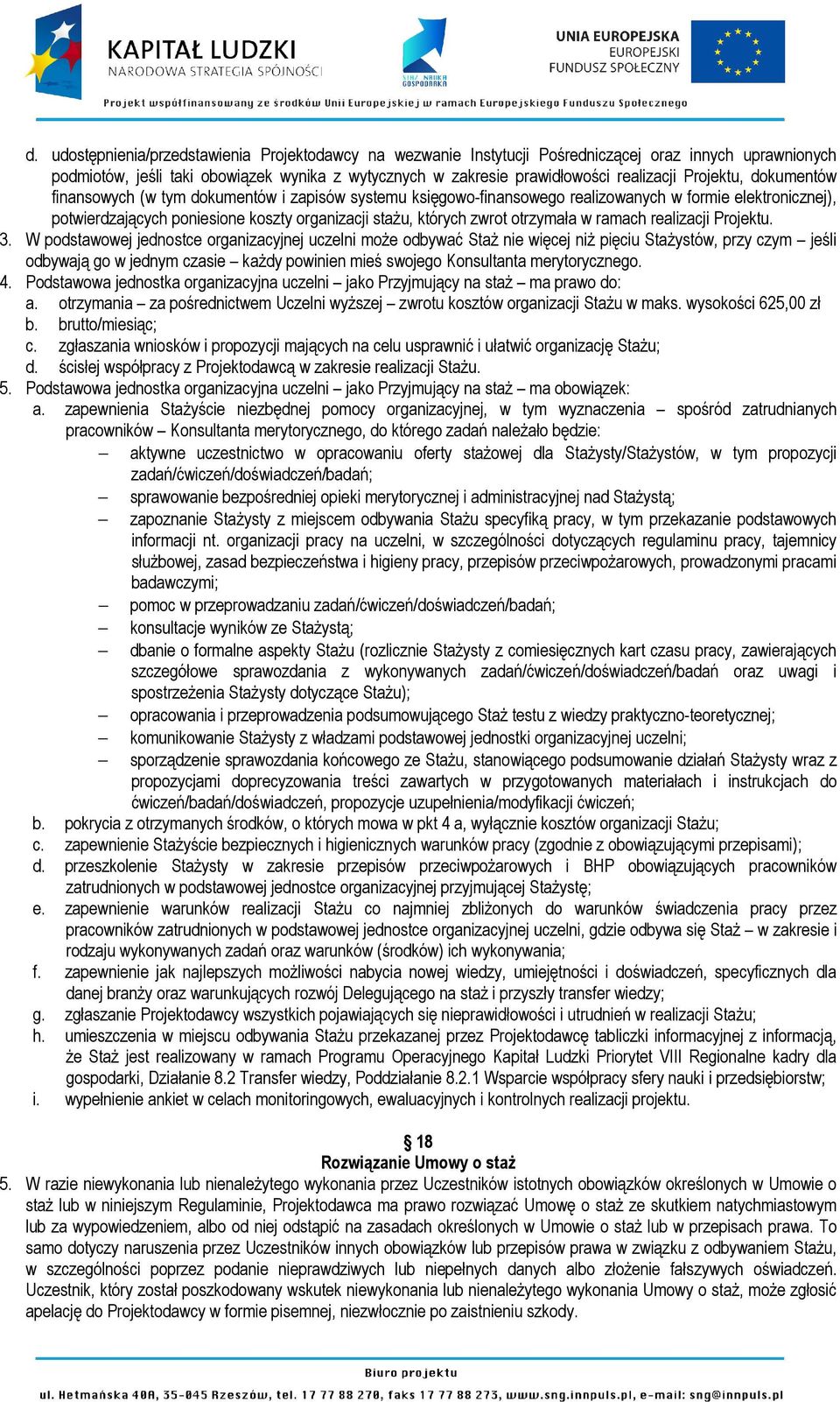 otrzymała w ramach realizacji Projektu. 3.