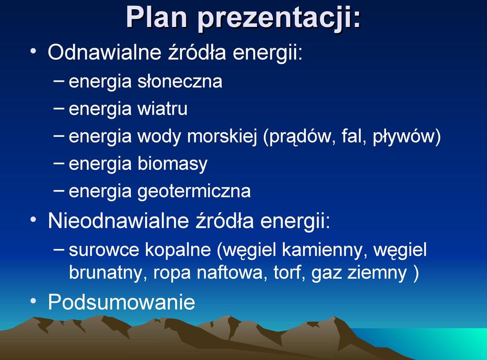 energia geotermiczna Nieodnawialne źródła energii: surowce kopalne