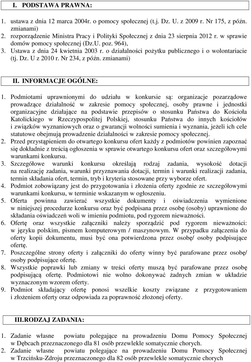 o działalności pożytku publicznego i o wolontariacie (tj. Dz. U z 2010 r. Nr 234, z późn. zmianami) II. INFORMACJE OGÓLNE: 1.