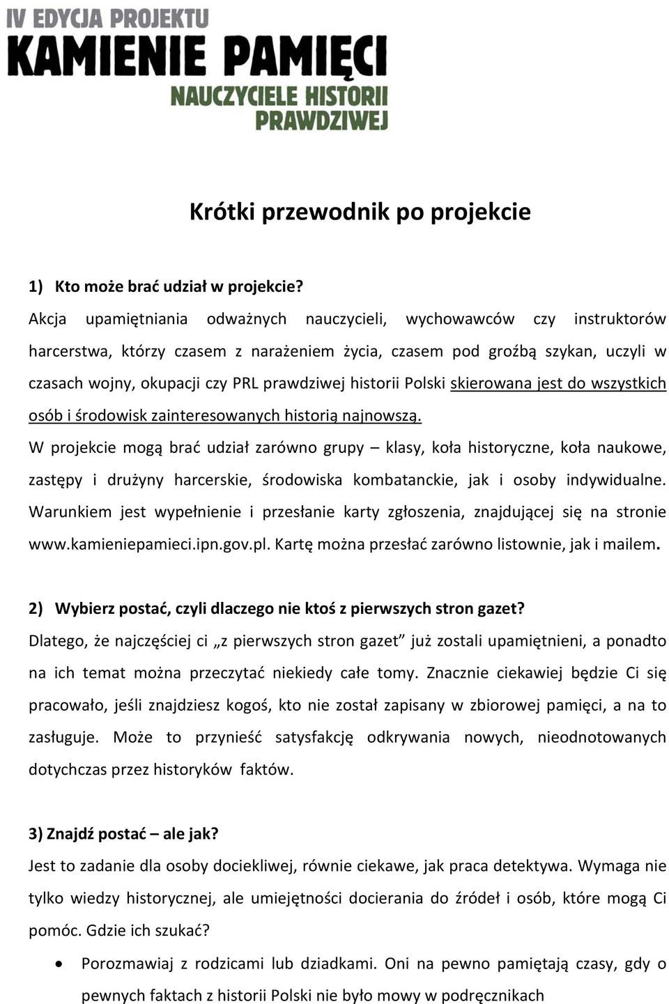 historii Polski skierowana jest do wszystkich osób i środowisk zainteresowanych historią najnowszą.