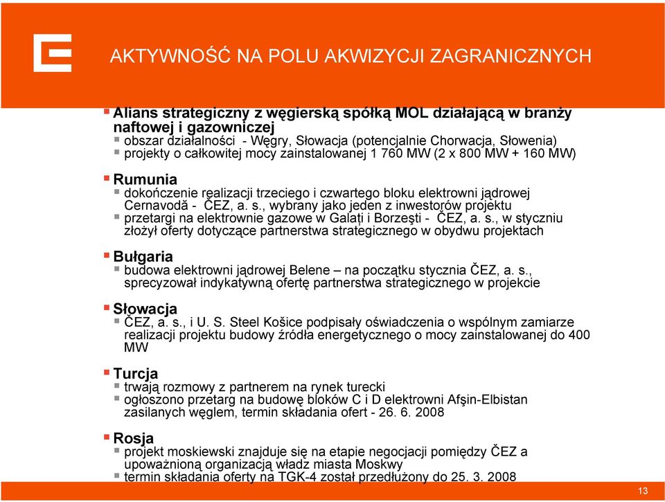 , wybrany jako jeden z inwestorów projektu przetargi na elektrownie gazowe w Galaţi i Borzeşti - ČEZ, a. s.