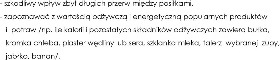 ile kalorii i pozostałych składników odŝywczych zawiera bułka, kromka