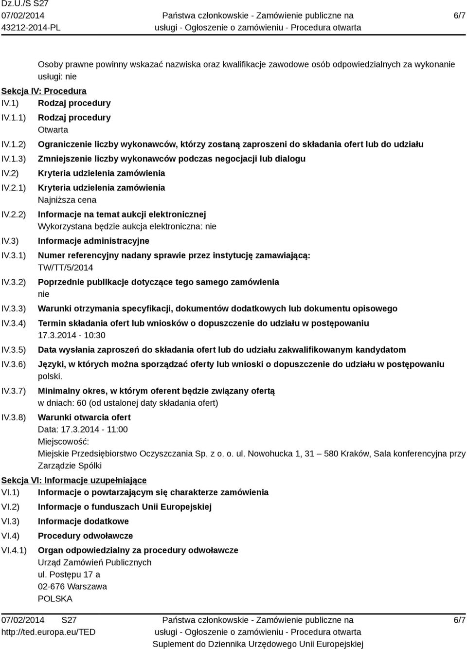 dialogu Kryteria udzielenia zamówienia Kryteria udzielenia zamówienia Najniższa cena Informacje na temat aukcji elektronicznej Wykorzystana będzie aukcja elektroniczna: nie Informacje administracyjne