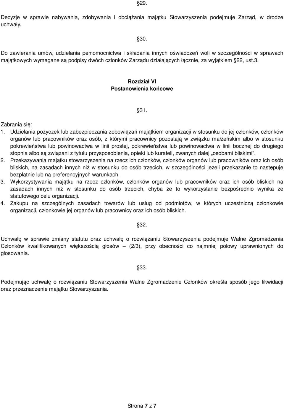 22, ust.3. Rozdział VI Postanowienia końcowe 31. Zabrania się: 1.