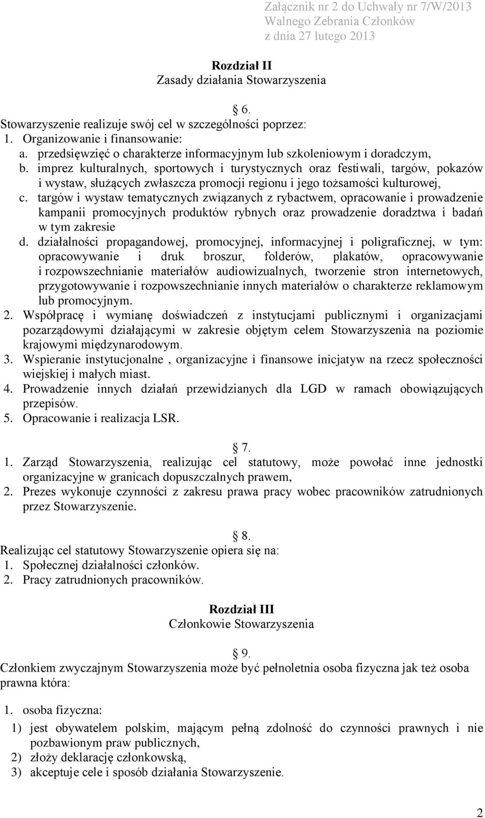 imprez kulturalnych, sportowych i turystycznych oraz festiwali, targów, pokazów i wystaw, służących zwłaszcza promocji regionu i jego tożsamości kulturowej, c.