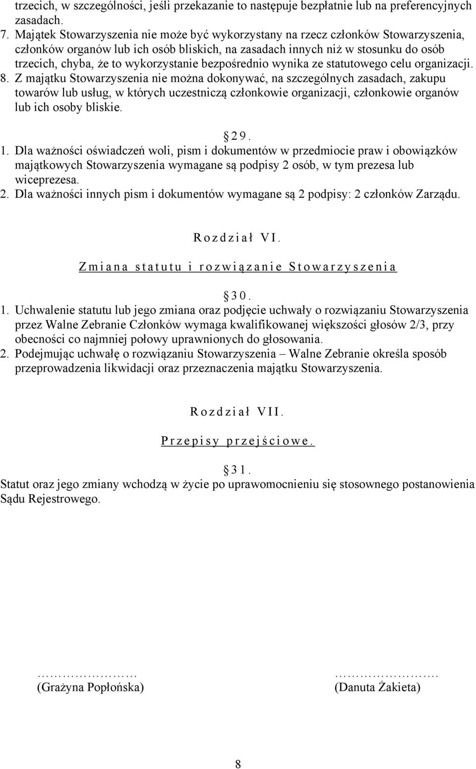 wykorzystanie bezpośrednio wynika ze statutowego celu organizacji. 8.