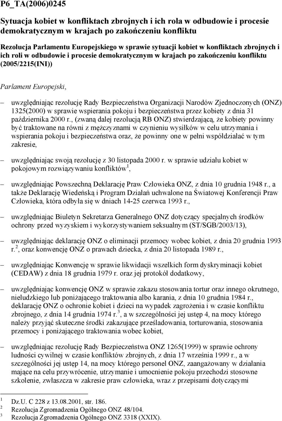 Organizacji Narodów Zjednoczonych (ONZ) 1325(2000) w sprawie wspierania pokoju i bezpieczeństwa przez kobiety z dnia 31 października 2000 r.
