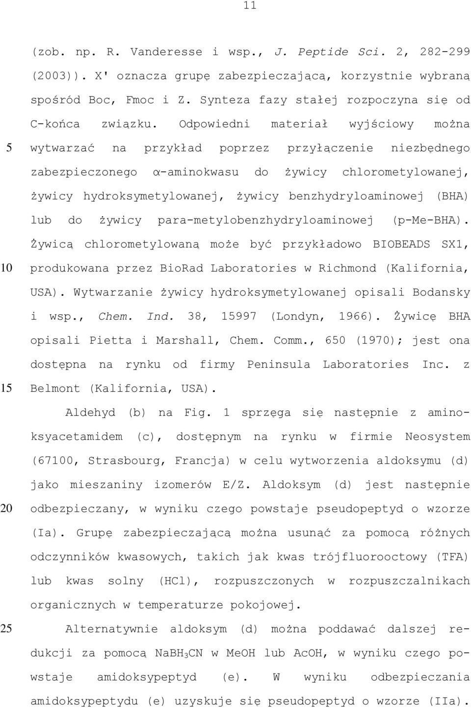 benzhydryloaminowej (BHA) lub do żywicy para-metylobenzhydryloaminowej (p-me-bha).