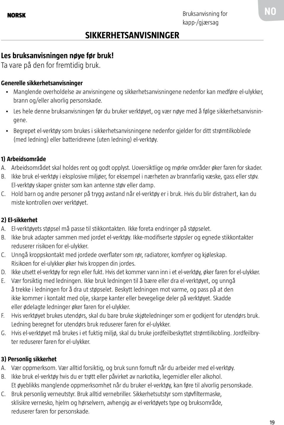 Les hele denne bruksanvisningen før du bruker verktøyet, og vær nøye med å følge sikkerhetsanvisningene.