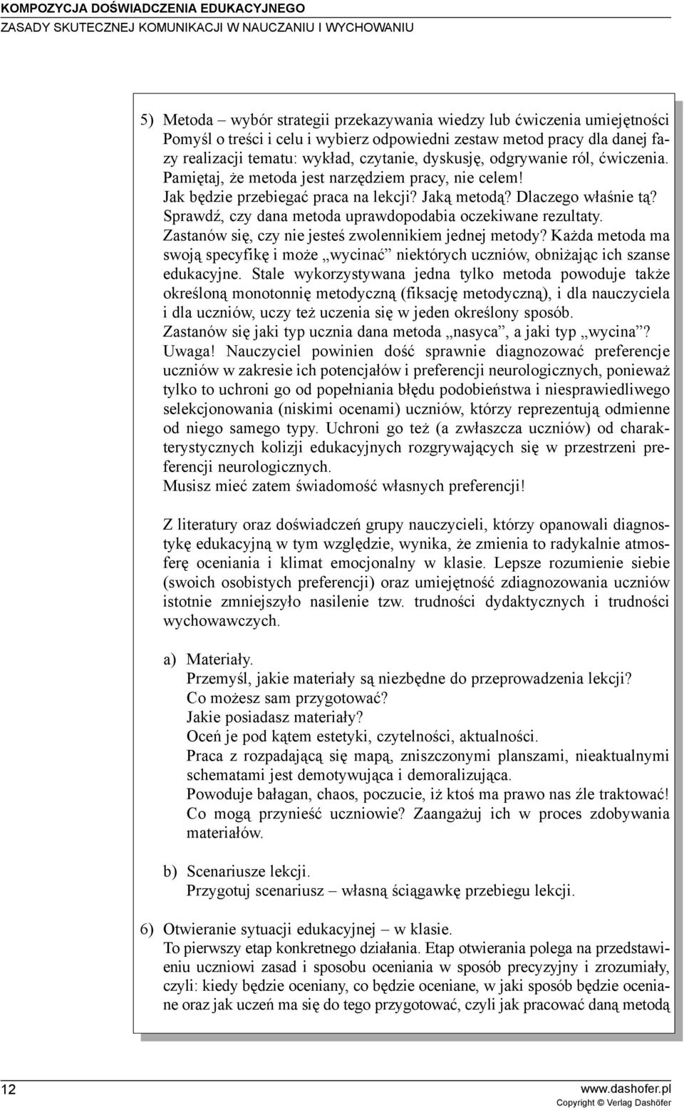 SprawdŸ, czy dana metoda uprawdopodabia oczekiwane rezultaty. Zastanów siê, czy nie jesteœ zwolennikiem jednej metody?