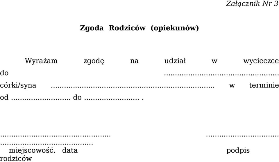 wycieczce do... córki/syna.