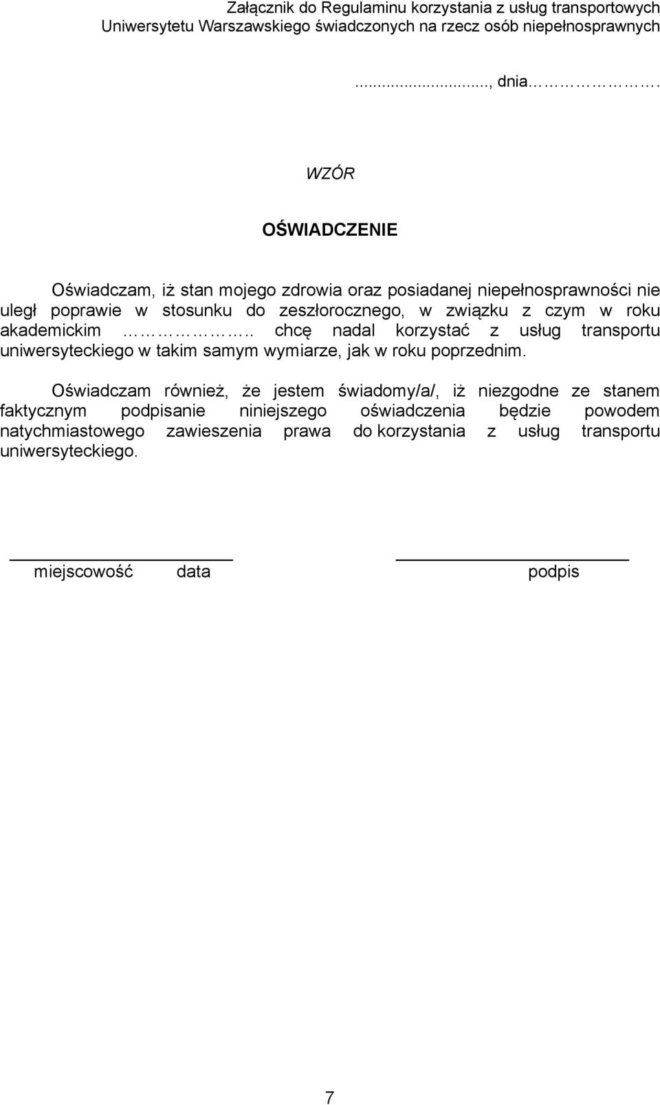 akademickim.. chcę nadal korzystać z usług transportu uniwersyteckiego w takim samym wymiarze, jak w roku poprzednim.