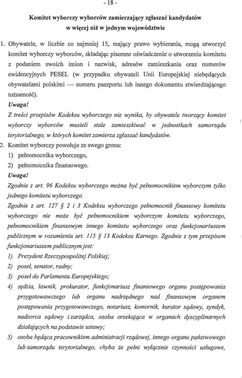 zamieszkania oraz numerów ewidencyjnych PESEL w przypadku obywateli Unii Europejskiej niebędących obywatelami polskimi - numeru paszportu lub innego dokumentu stwierdzającego tożsamość).