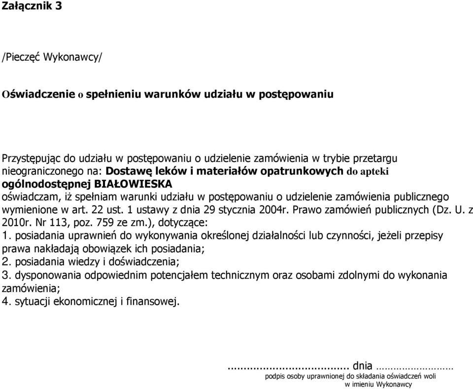 1 ustawy z dnia 29 stycznia 2004r. Prawo zamówień publicznych (Dz. U. z 2010r. Nr 113, poz. 759 ze zm.), dotyczące: 1.