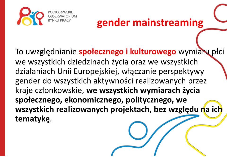 do wszystkich aktywności realizowanych przez kraje członkowskie, we wszystkich wymiarach życia