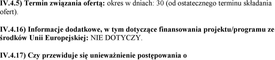 16) Informacje dodatkowe, w tym dotyczące finansowania