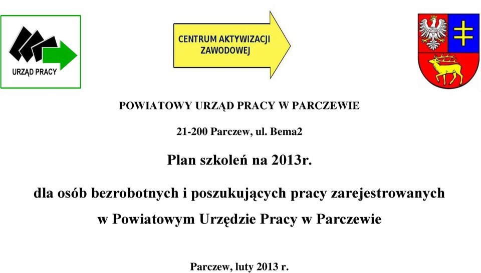 dla osób bezrobotnych i poszukujących pracy