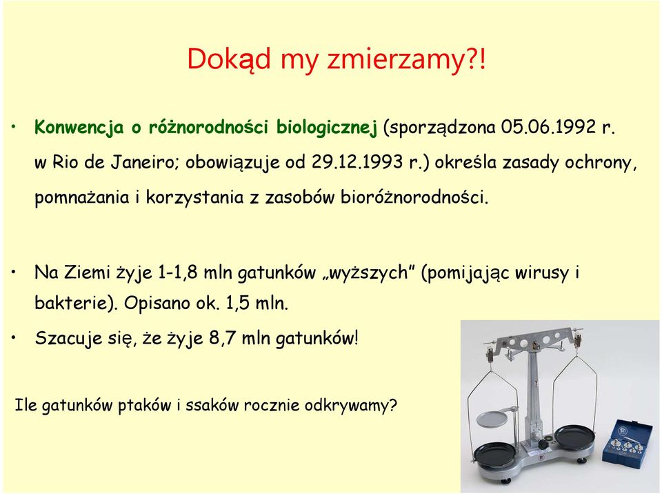 ) określa zasady ochrony, pomnażania i korzystania z zasobów bioróżnorodności.