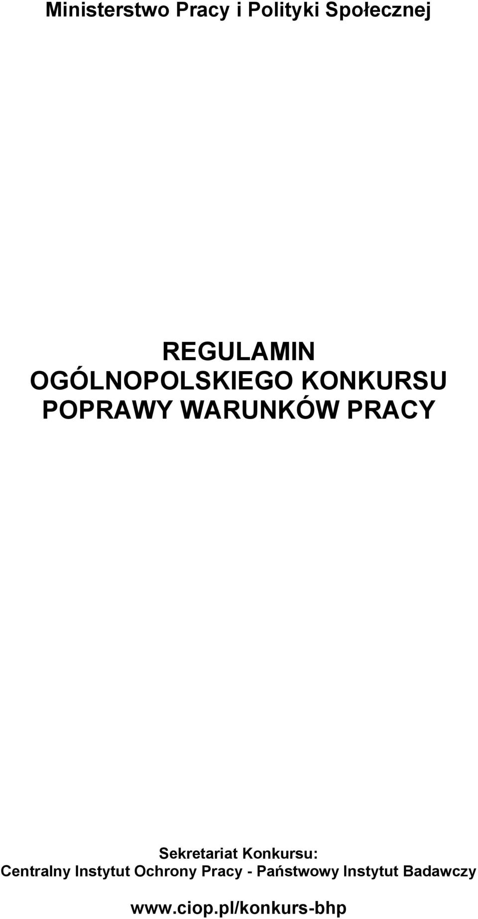 Sekretariat Knkursu: Centralny Instytut Ochrny